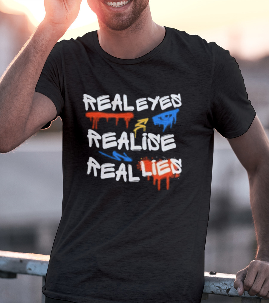 Real Eyes Realise Real Lies Drip Graffiti Red Blue Yellow T-Shirt