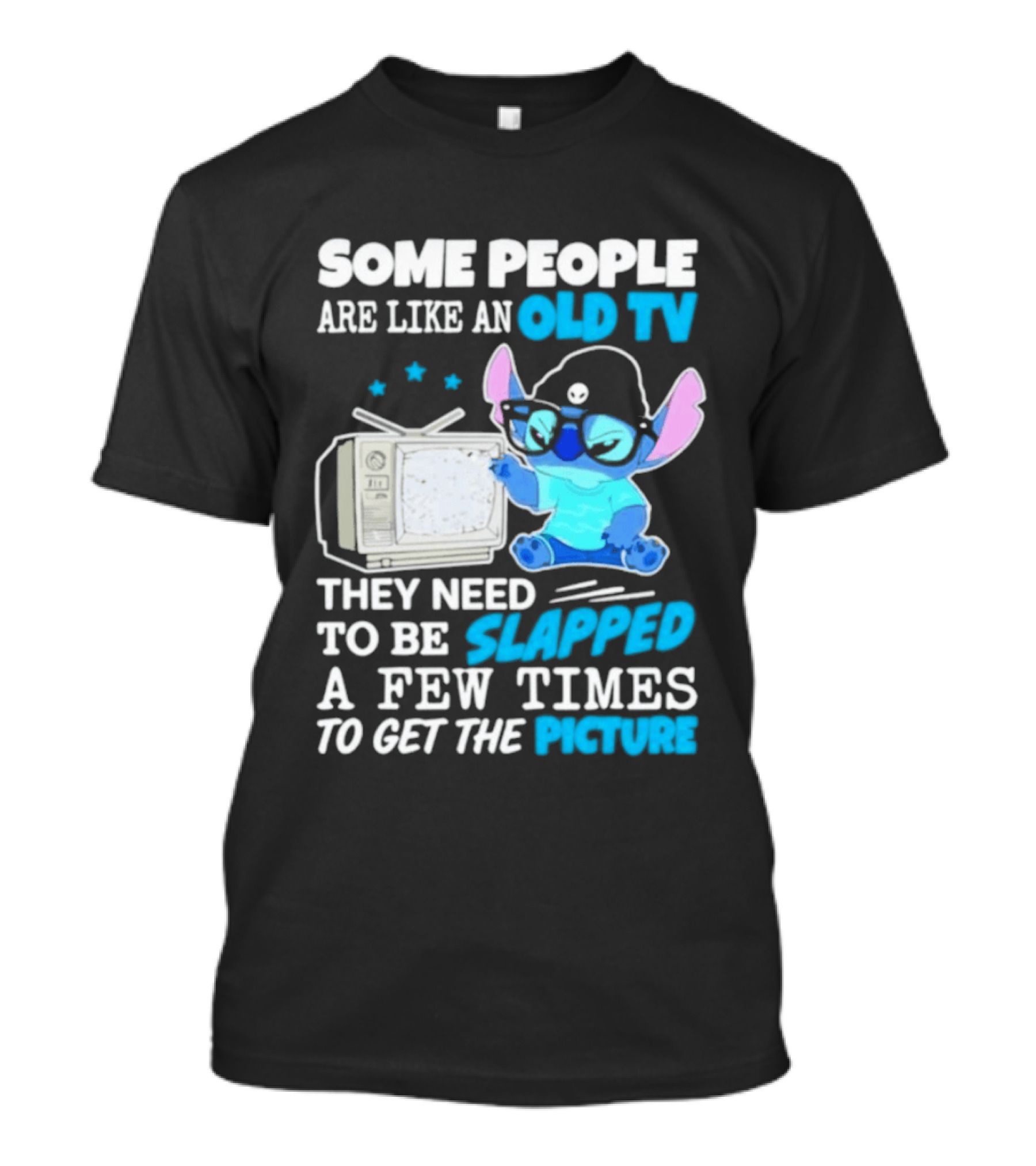 Some People Are Like An Old TV Need To Be Slapped To Get The Picture Stitch T-Shirt