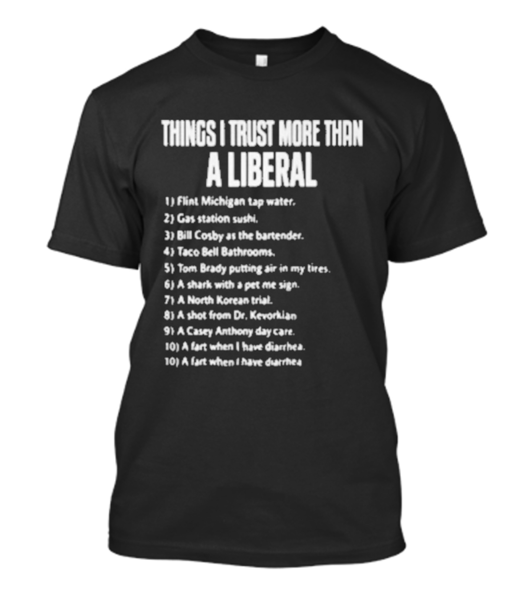Things I Trust More Than A Liberal T-Shirt