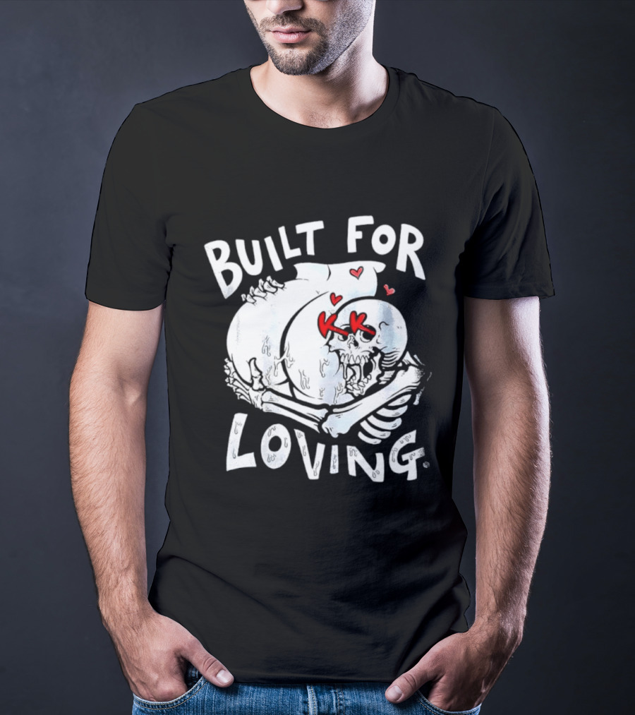 Built For Loving Skeleton Embrace With Hearts T-Shirt