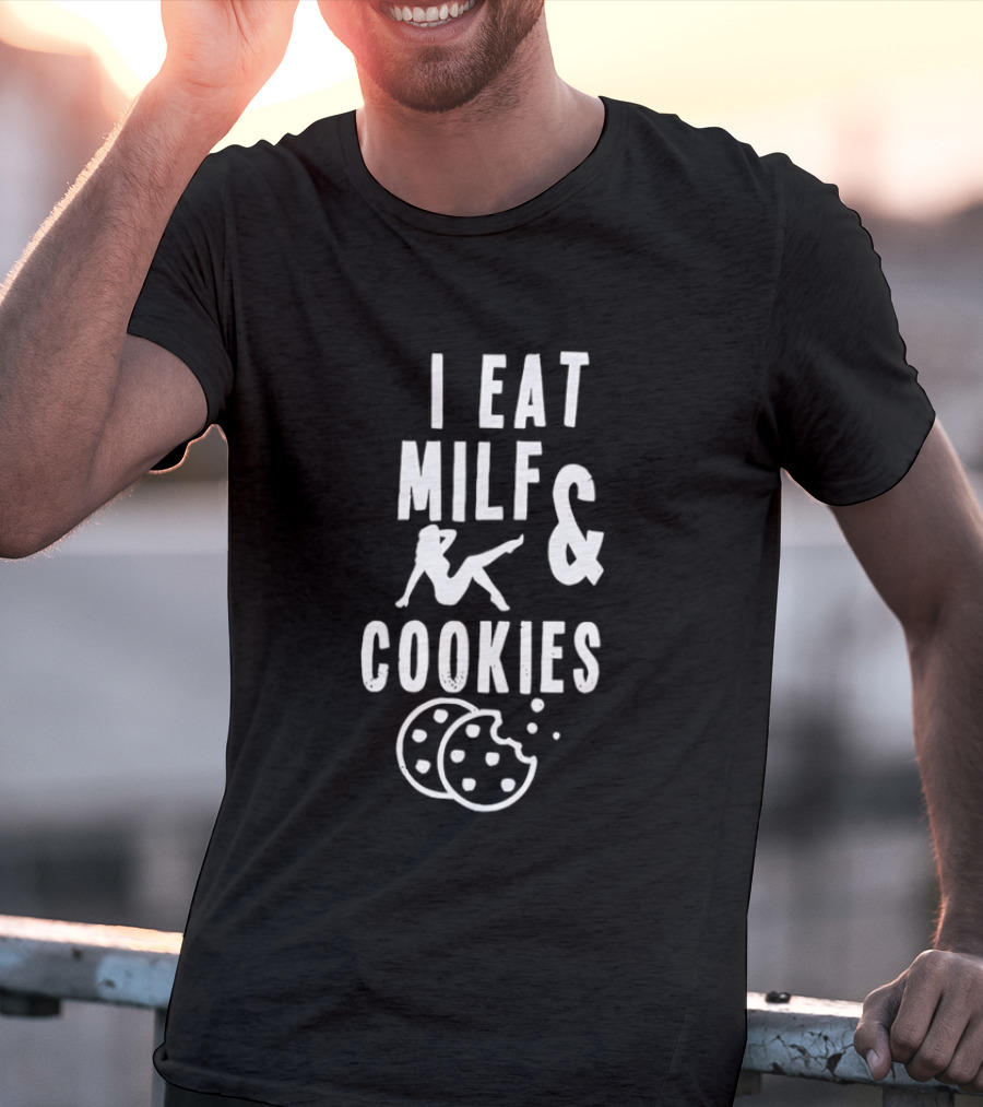 I Eat MILF & Cookies Reclining Woman With Cookies T-Shirt