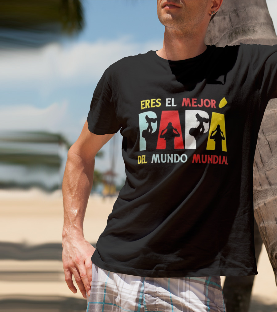Eres El Mejor Papa Del Mundo Mundial Father's Day Gift Idea T-Shirt