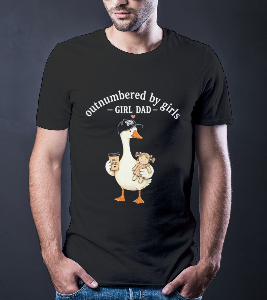 Outnumbered By Girls Girl Dad Goose With Coffee And Toy T-Shirt