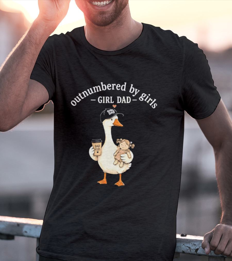 Outnumbered By Girls Girl Dad Goose With Coffee And Toy T-Shirt