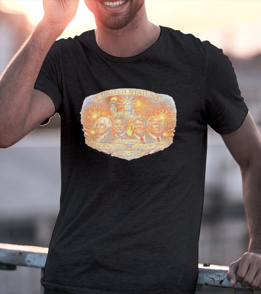 United States 250 Years 1776 2026 Home Of The Brave Land Of The Free Statue Of Liberty Fireworks Presidents T-Shirt