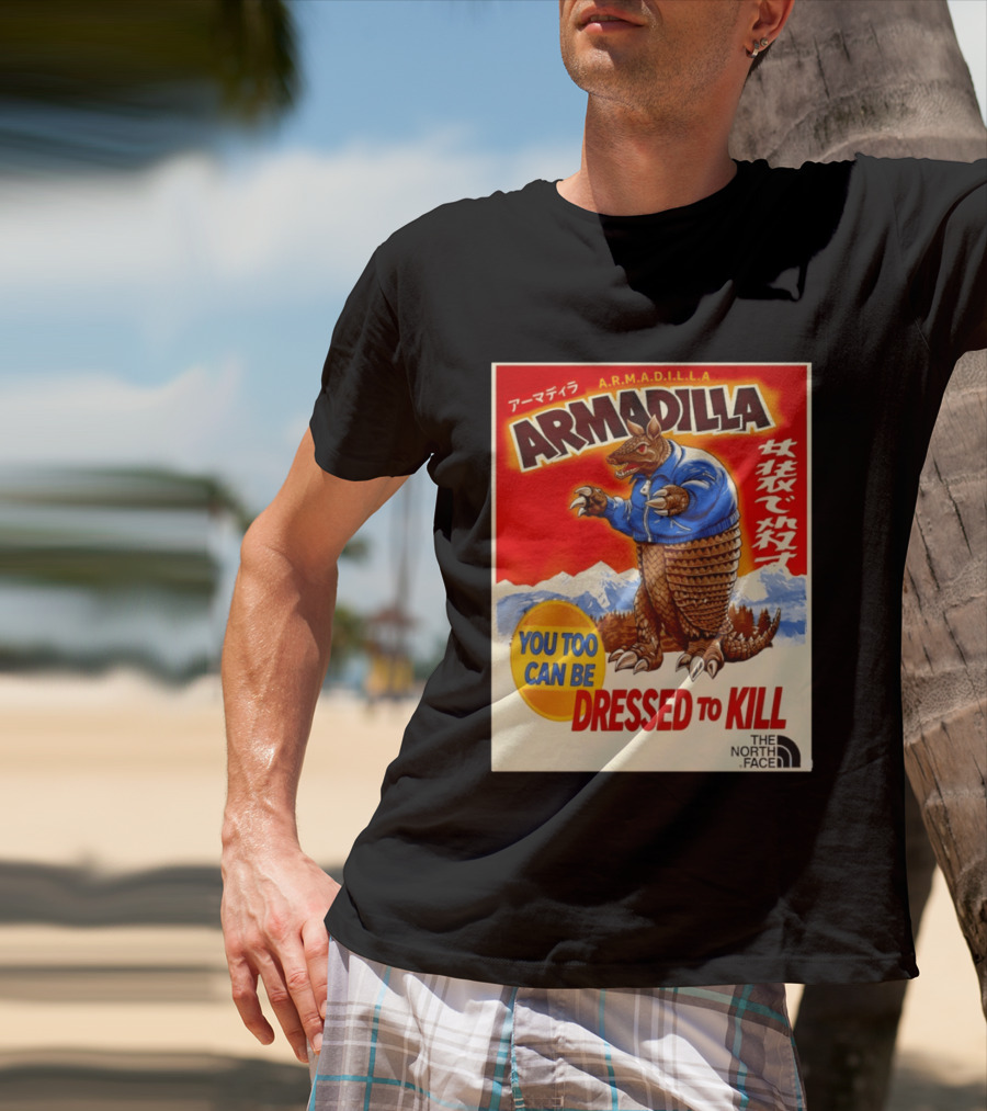 Armadillo A.R.M.A.D.I.L.L.A. You Too Can Be Dressed To Kill The North Face T-Shirt