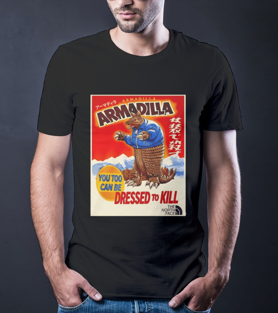 Armadillo A.R.M.A.D.I.L.L.A. You Too Can Be Dressed To Kill The North Face T-Shirt