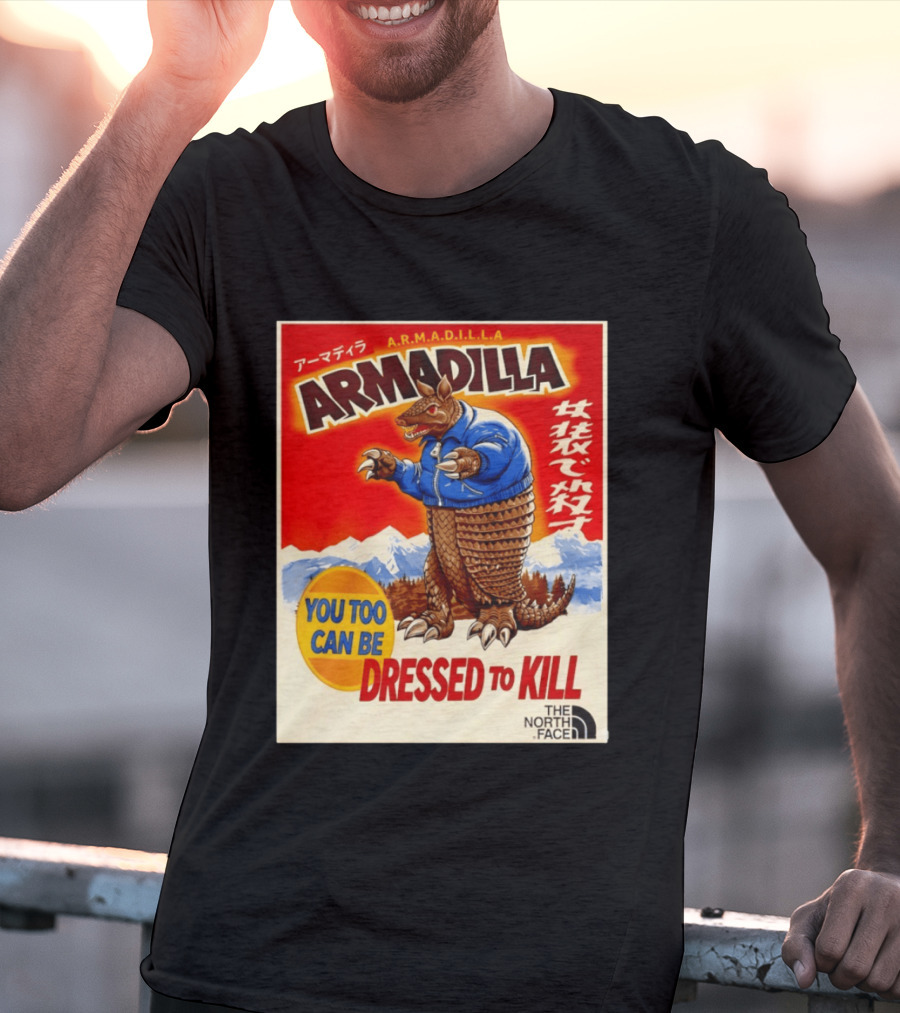 Armadillo A.R.M.A.D.I.L.L.A. You Too Can Be Dressed To Kill The North Face T-Shirt