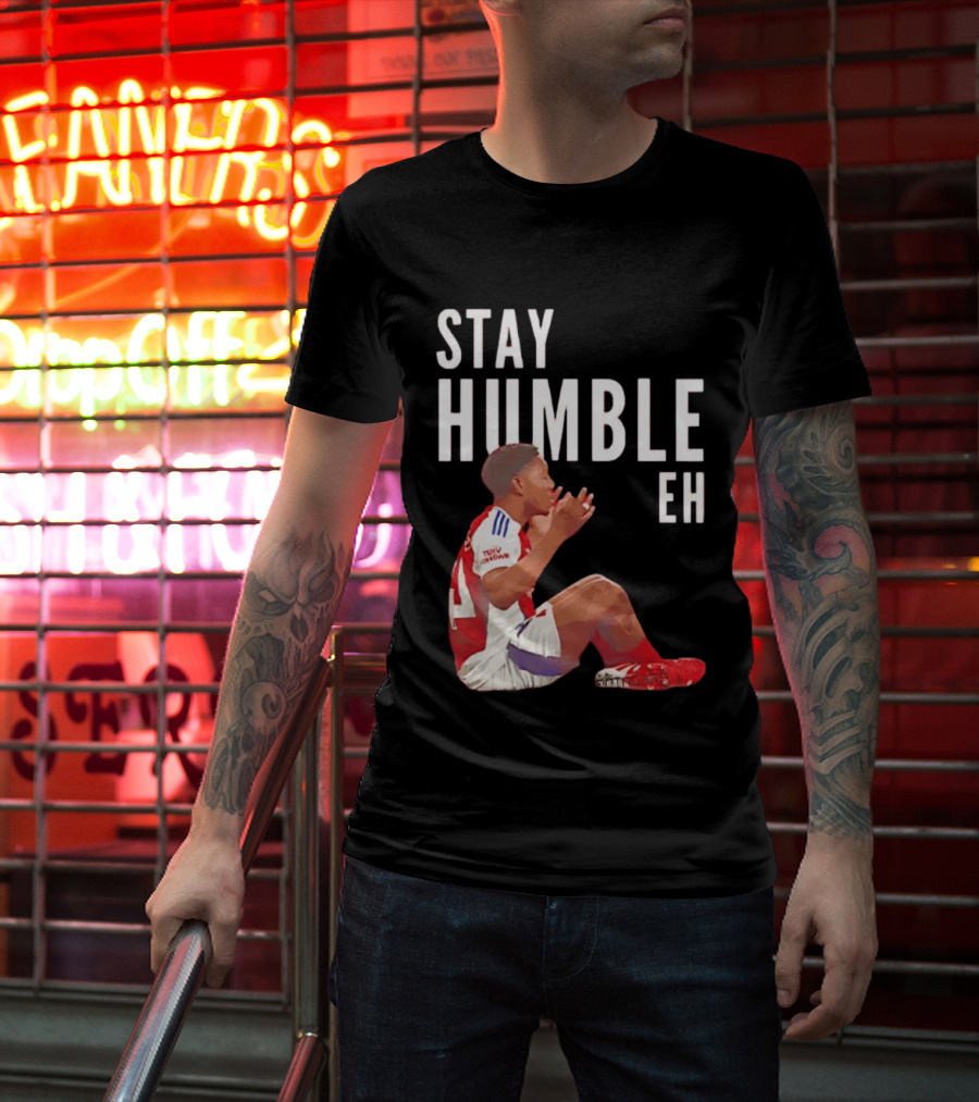 Stay Humble Eh Soccer Player Sitting Myles Lewis Skelly T-Shirt
