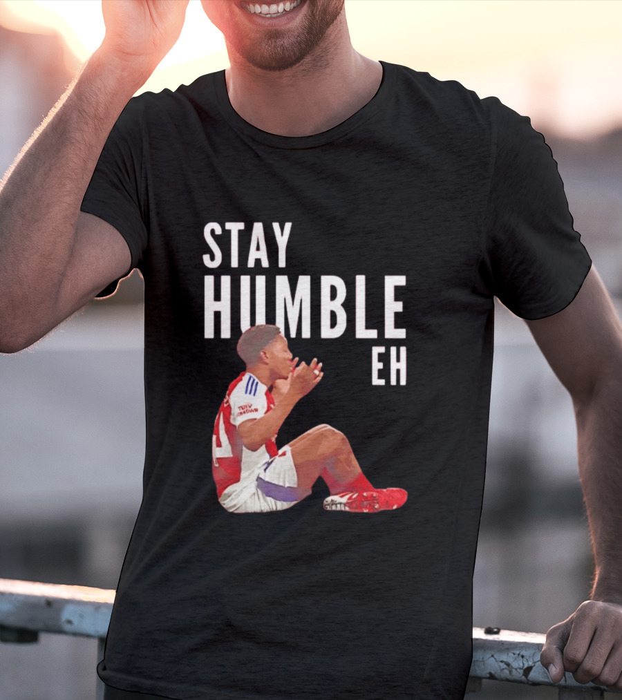 Stay Humble Eh Soccer Player Sitting Myles Lewis Skelly T-Shirt
