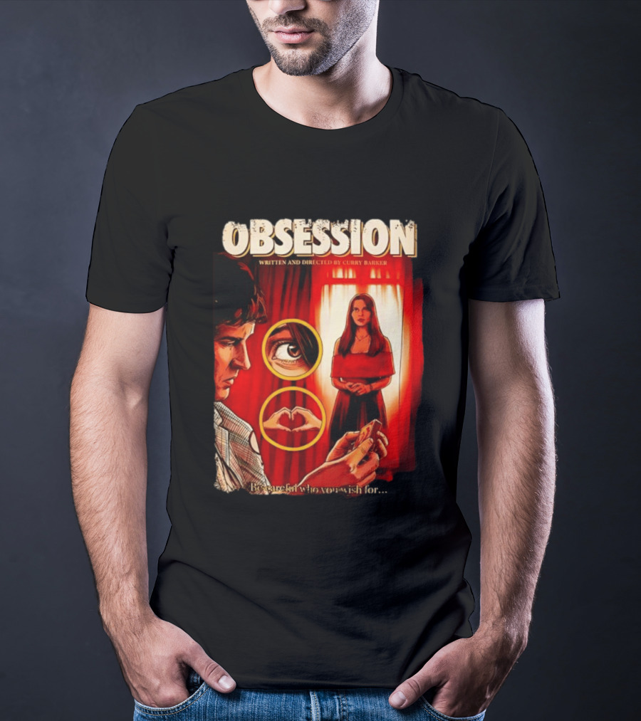 Obsession Written And Directed By Curry Barker Be Careful Who You Wish For T-Shirt
