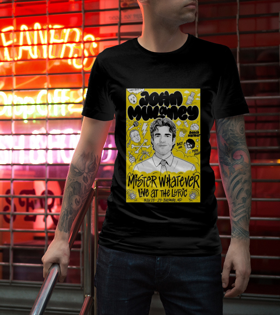 John Mulaney Mister Whatever Live At The Lyric Baltimore MD May 28 29 2026 T-Shirt