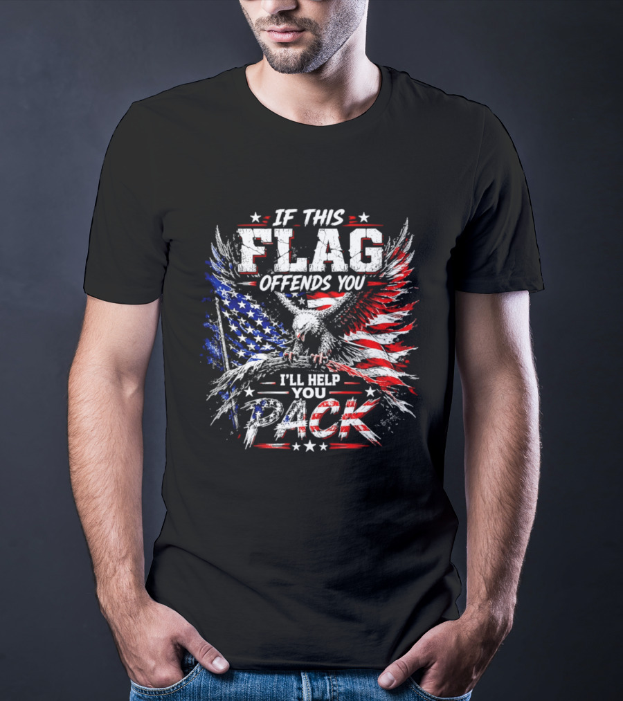 If This Flag Offends You I'll Help You Pack Eagle And American Flag T-Shirt