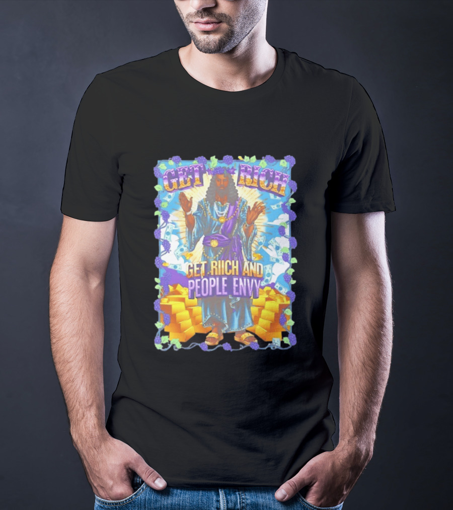 Get Rich And People Envy Grape And Gold Wealthy T-Shirt