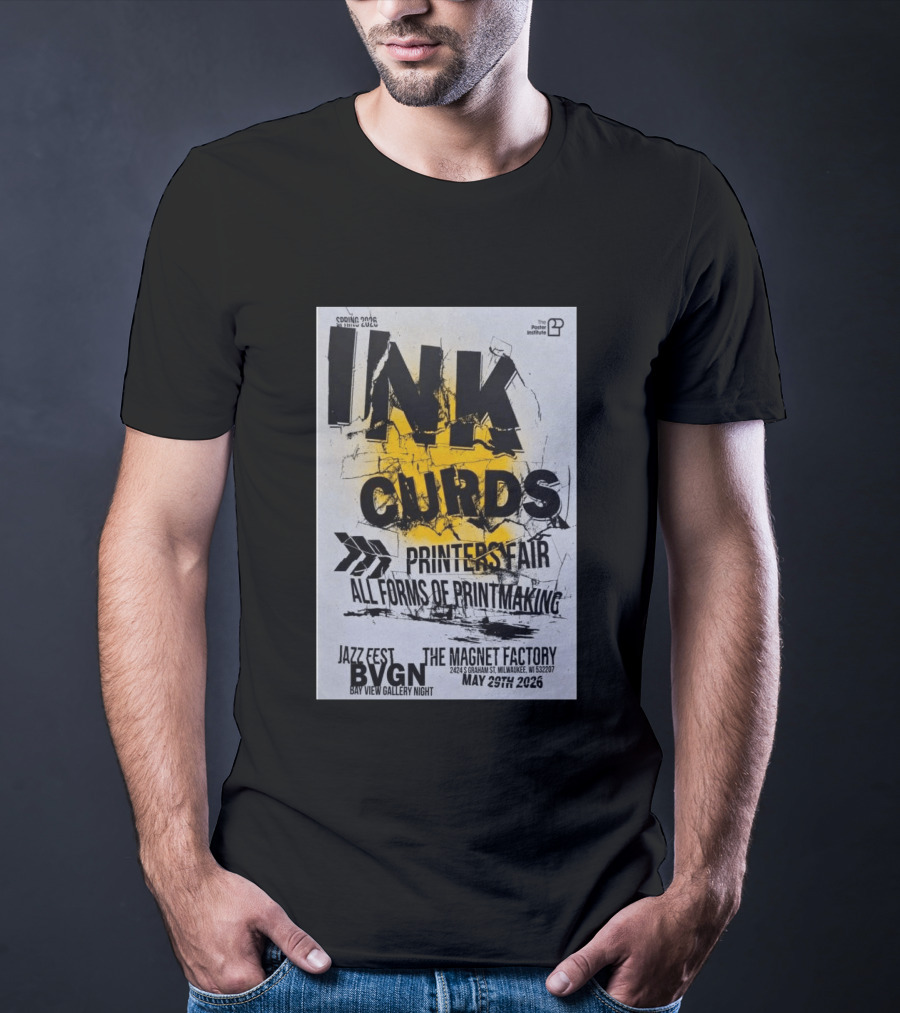 Ink Curds Printers Fair The Magnet Factory Milwaukee May 29 2026 Poster Illustration By The Institute T-Shirt