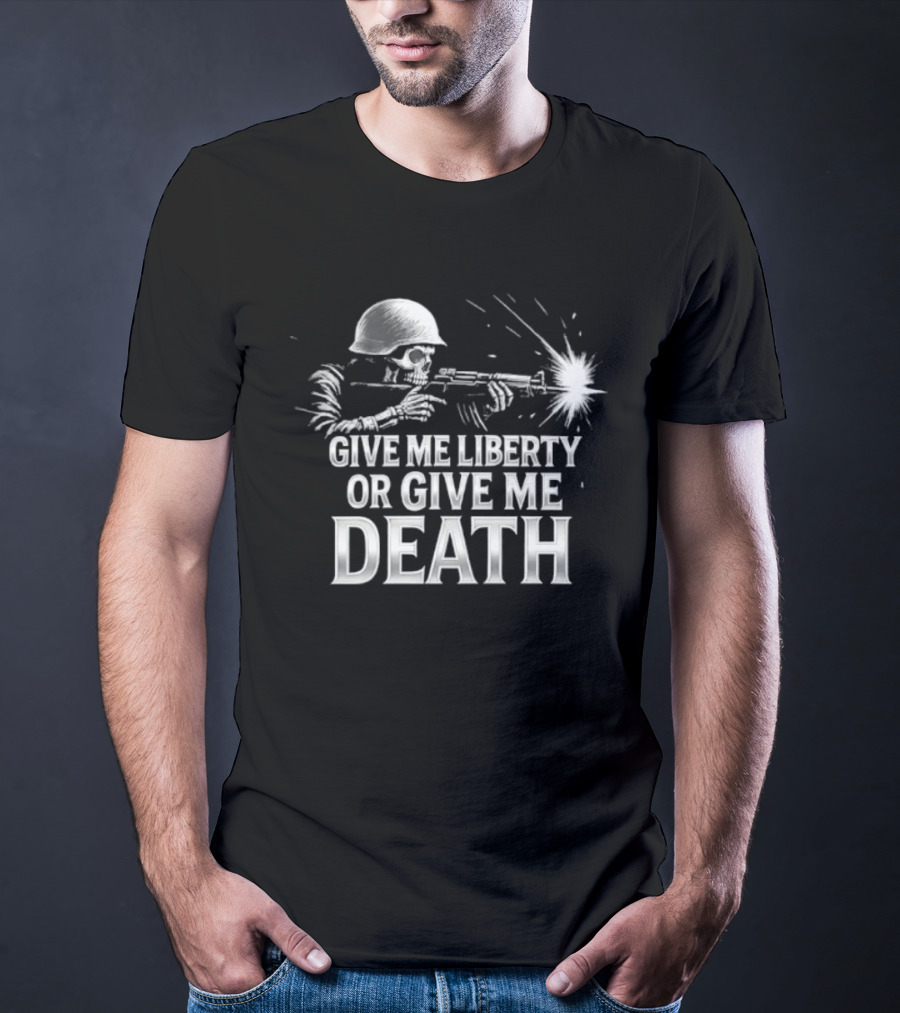 Skeleton Soldier Give Me Liberty Or Give Me Death T-Shirt