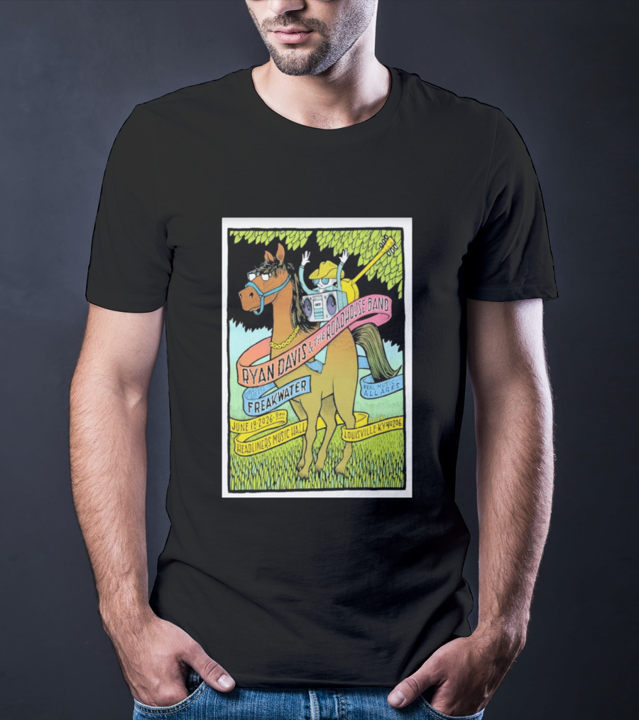 Ryan Davis And The Roadhouse Band Freakwater Opener June 18 2026 Headliners Music Hall Louisville KY Real Music All Ages T-Shirt