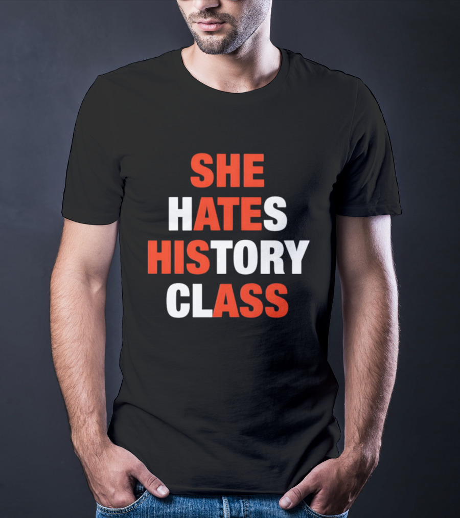 She Hates History Class Bold Red White T-Shirt