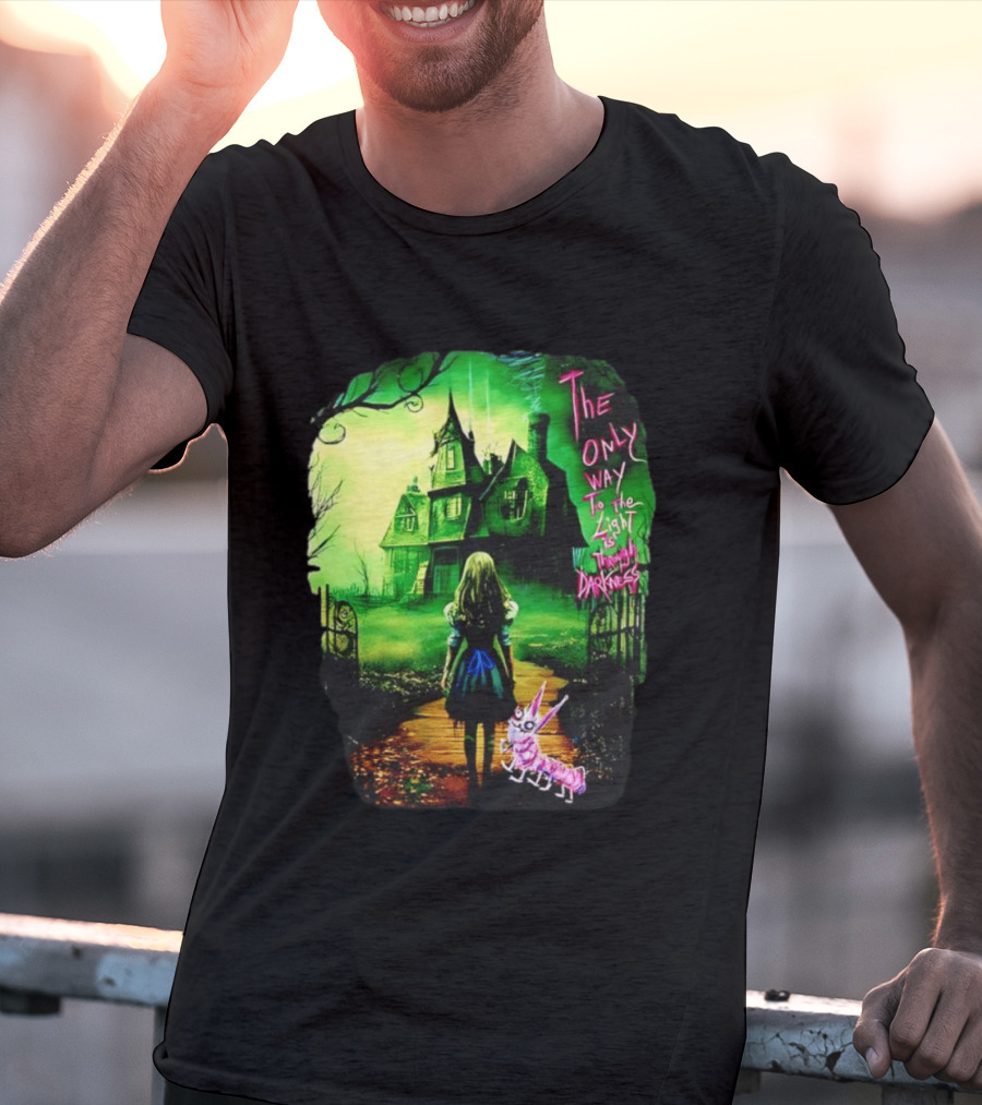 The Only Way To The Light Is Through Darkness Alice In Wonderland Horror Dark Gothic Mansion Path Rabbit T-Shirt