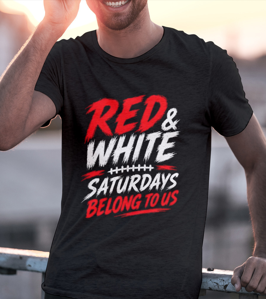 Red White College Football Game Day Saturdays Belong To Us T-Shirt