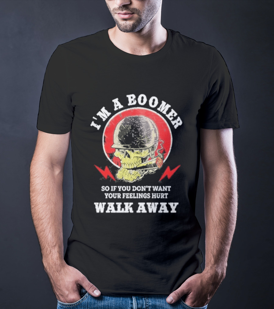 I'm A Boomer So If You Don't Want Your Feelings Hurt Walk Away Vintage Style Retro Humor T-Shirt