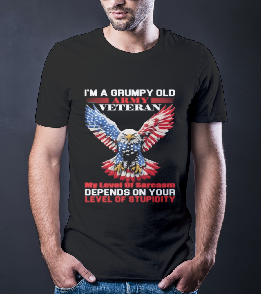 Grumpy Old Army Veteran Sarcasm Depends On Your Stupidity Patriotic Eagle T-Shirt