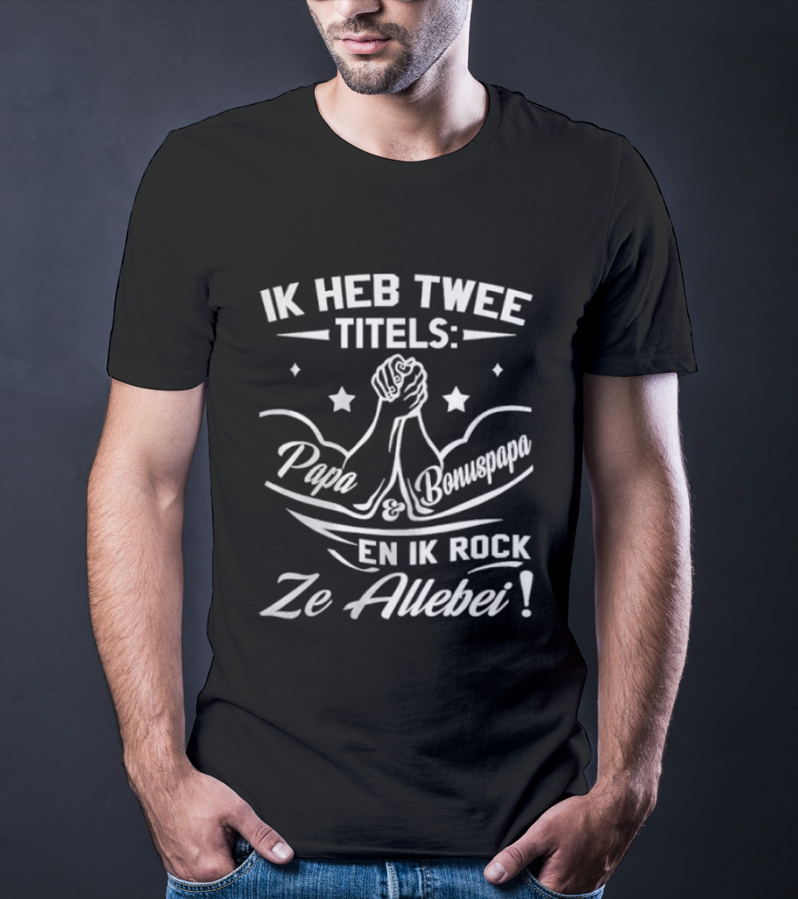 Ik Heb Twee Titels Papa En Opa En Ik Rock Ze Allebei T-Shirt