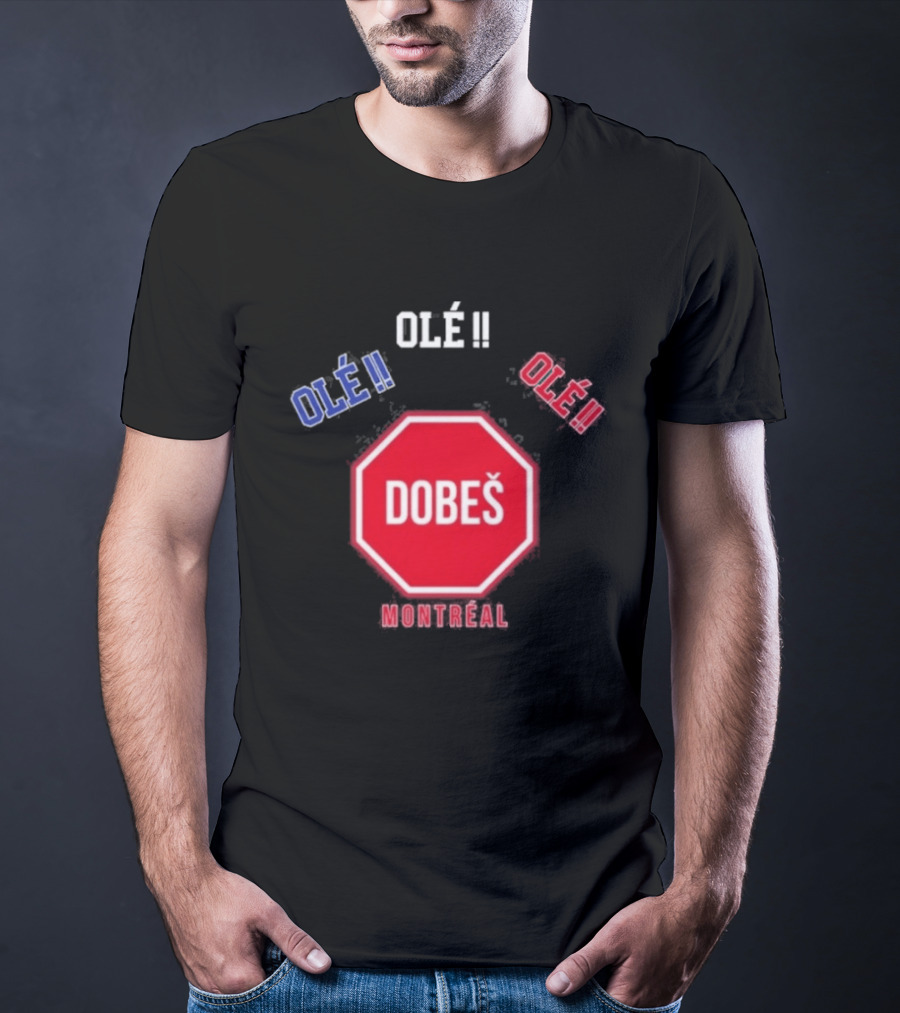 OlÉ DobeŠ Montreal OlÉ!! T-Shirt