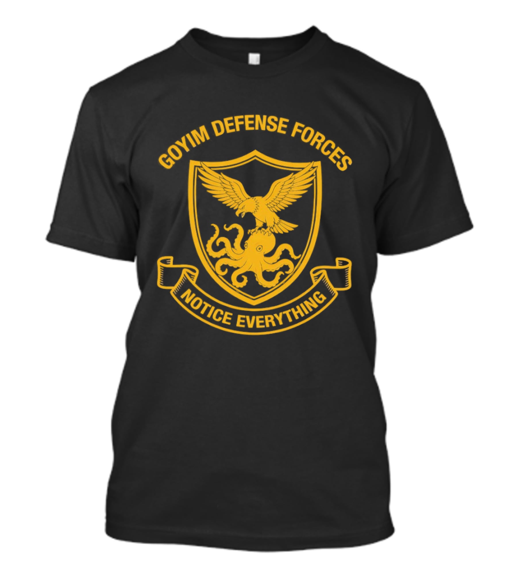 Goyim Defense Forces Eagle Octopus Notice Everything T-Shirt