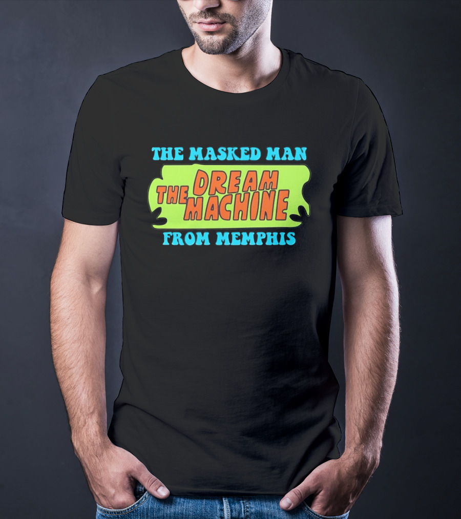 The Masked Man The Dream Machine From Memphis T-Shirt