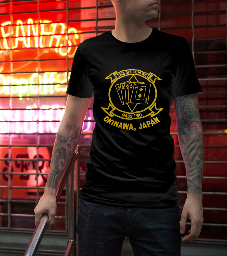 This Deuce Is Wild Mass Two Okinawa Japan T-Shirt