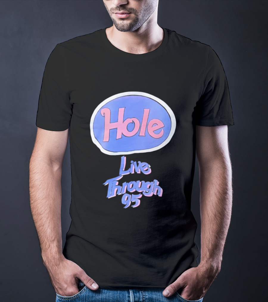 Hole Live Through 95 Tour Concert 90s Grunge Fashion T-Shirt