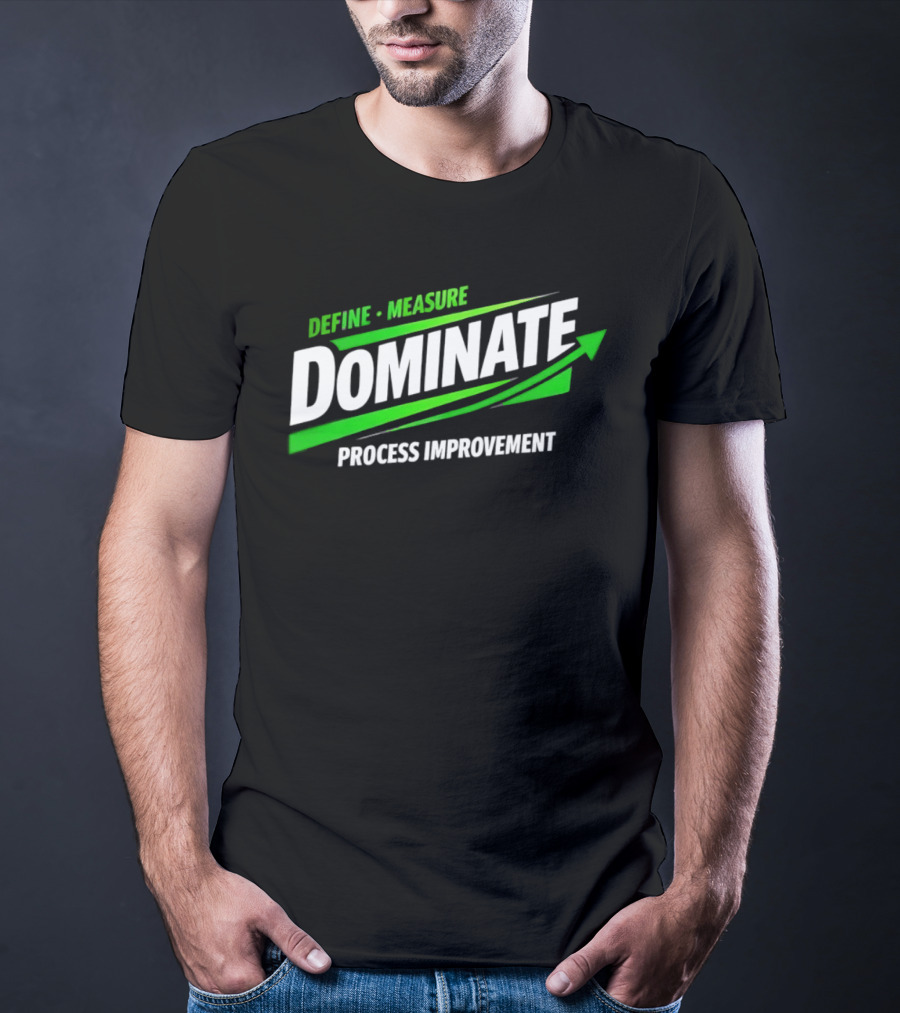 Define Measure Dominate Process Improvement Arrow T-Shirt