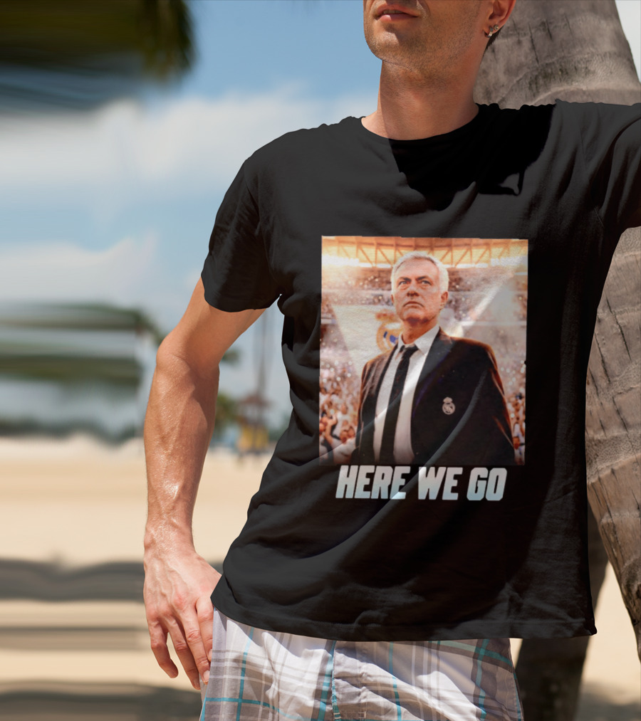 José Mourinho Return To Real Madrid Here We Go T-Shirt