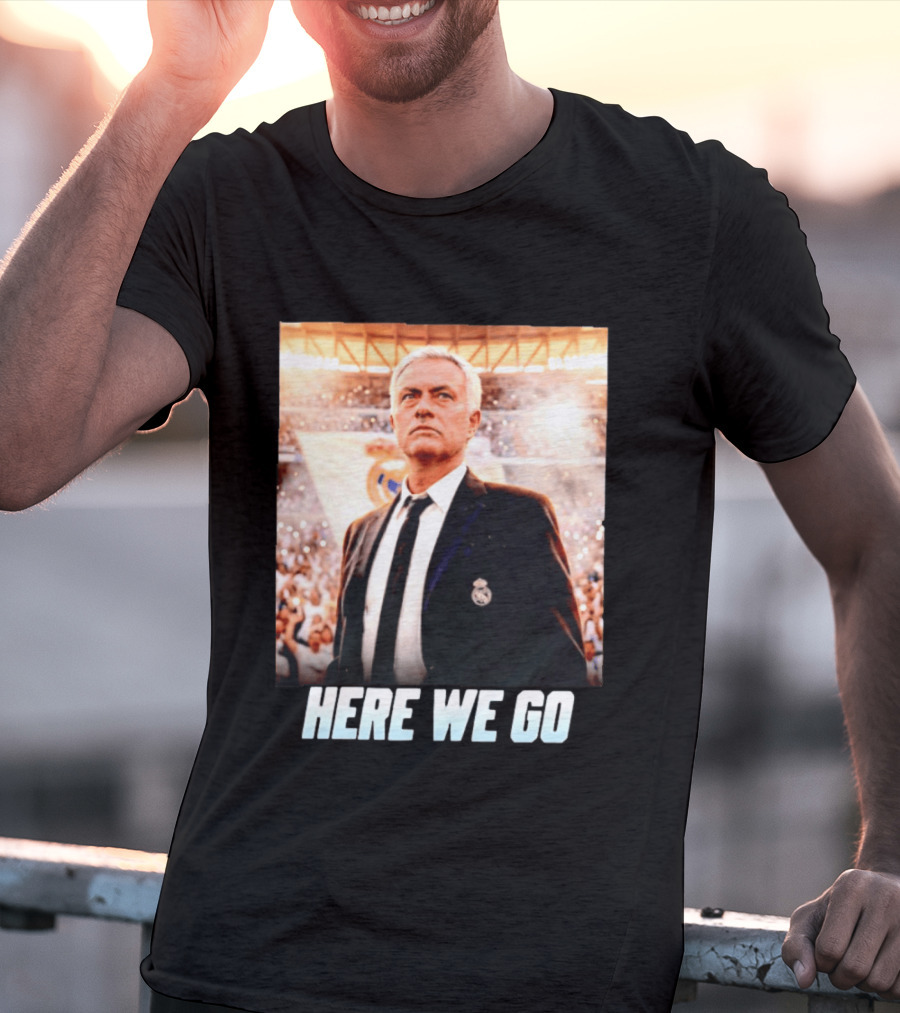 José Mourinho Return To Real Madrid Here We Go T-Shirt