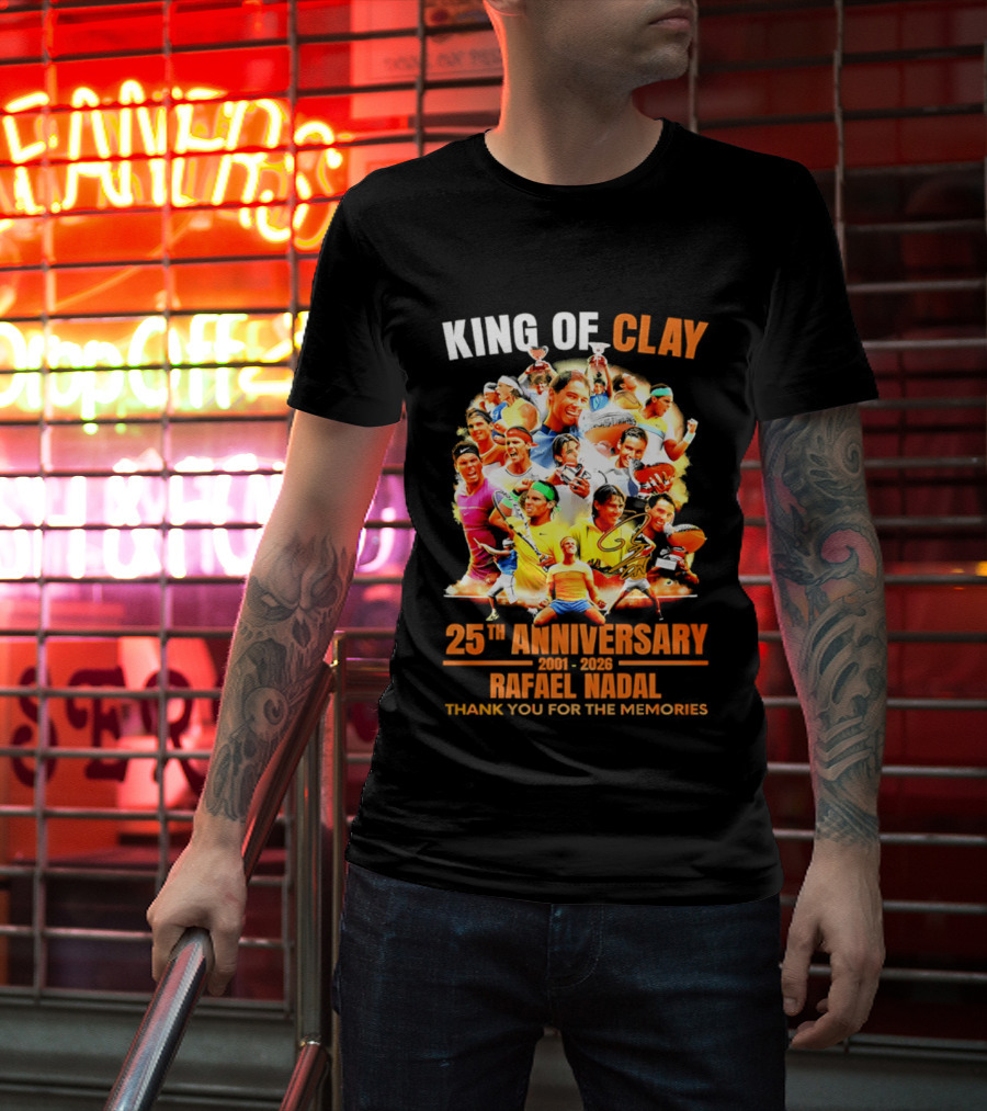 King Of Clay Rafael Nadal 25th Anniversary 1998 2023 Thank You For The Memories T-Shirt