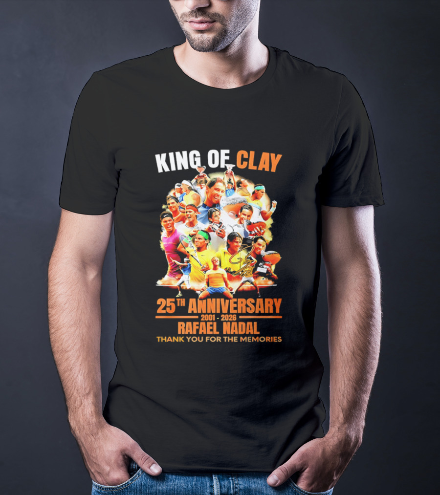 King Of Clay Rafael Nadal 25th Anniversary 1998 2023 Thank You For The Memories T-Shirt
