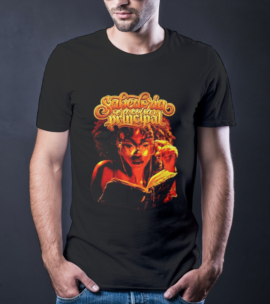 Sabedoria é A Coisa Principal T-Shirt