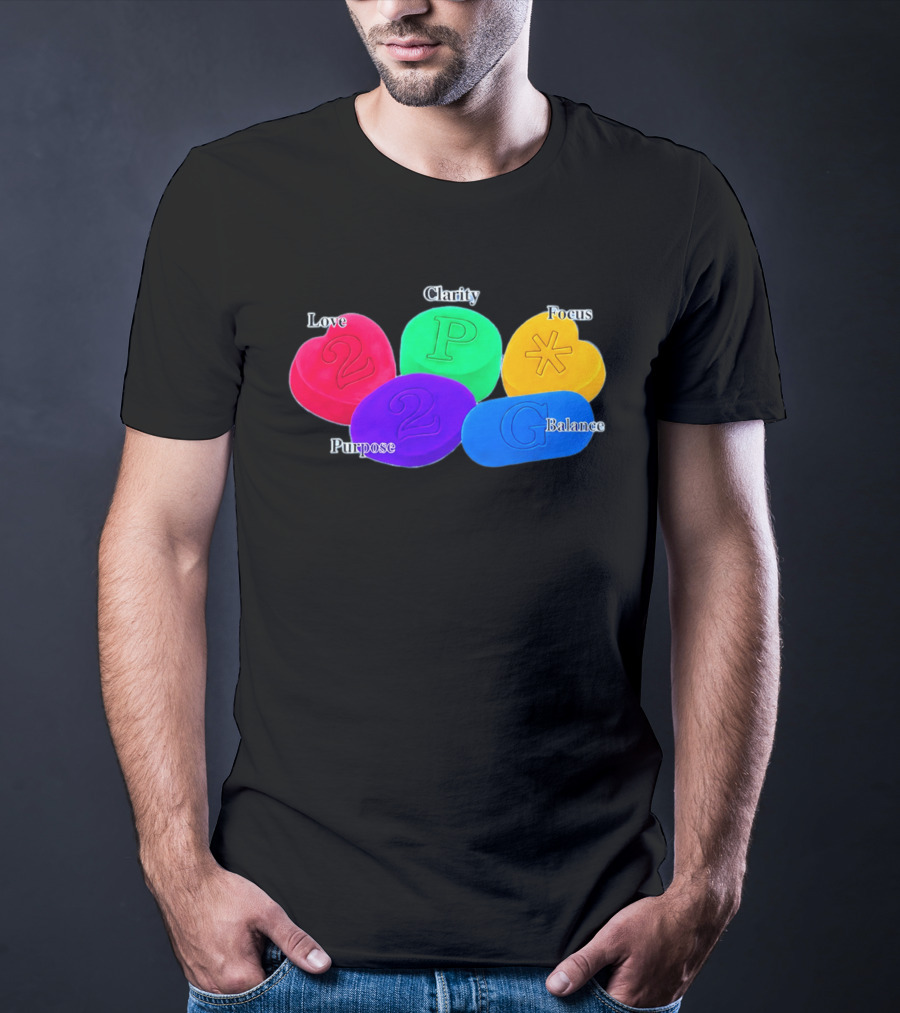 Love Clarity Focus Purpose Balance Colorful Candy Hearts And Shapes T-Shirt
