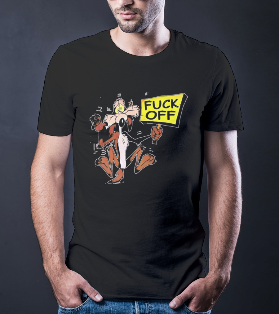 Wile E. Coyote Looney Tunes Fuck Off Sign T-Shirt