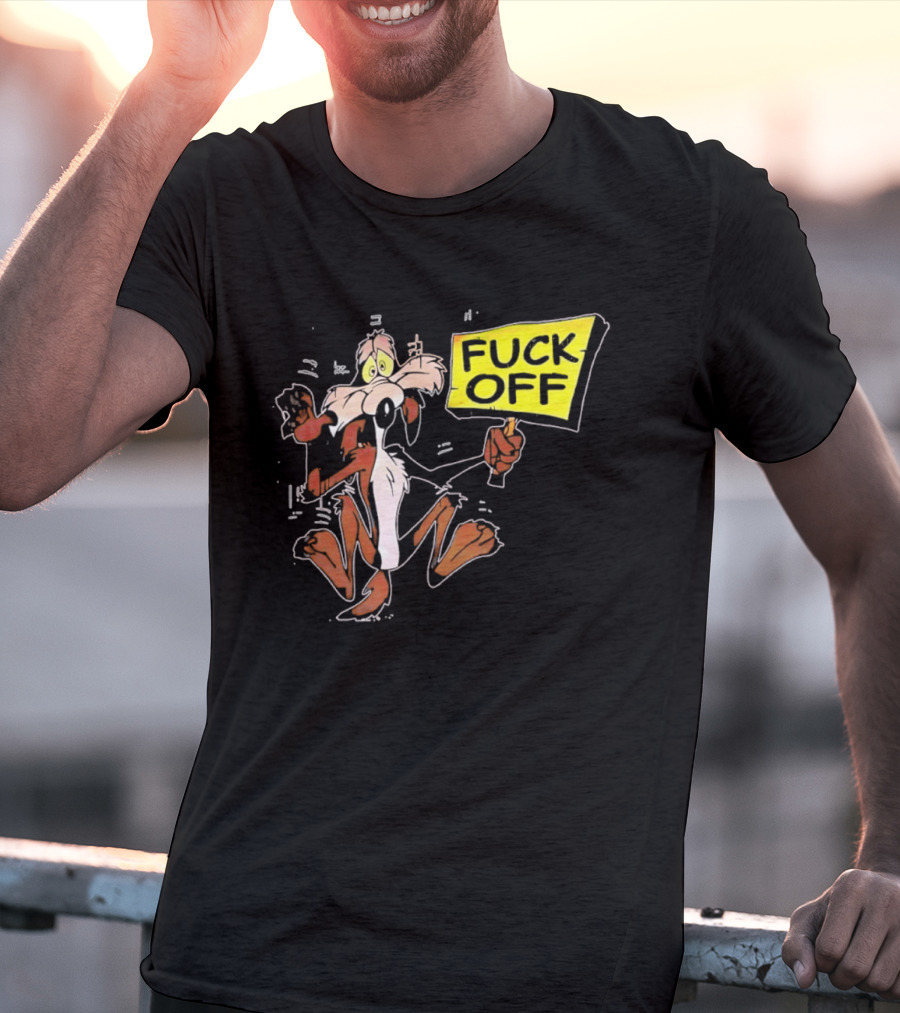 Wile E. Coyote Looney Tunes Fuck Off Sign T-Shirt