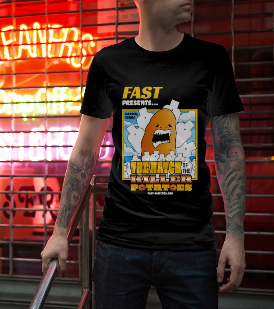 FAST Presents The Attack Of The Killer Potatoes T-Shirt