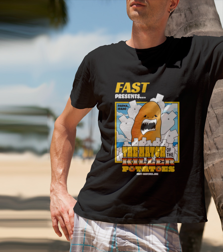 FAST Presents The Attack Of The Killer Potatoes T-Shirt