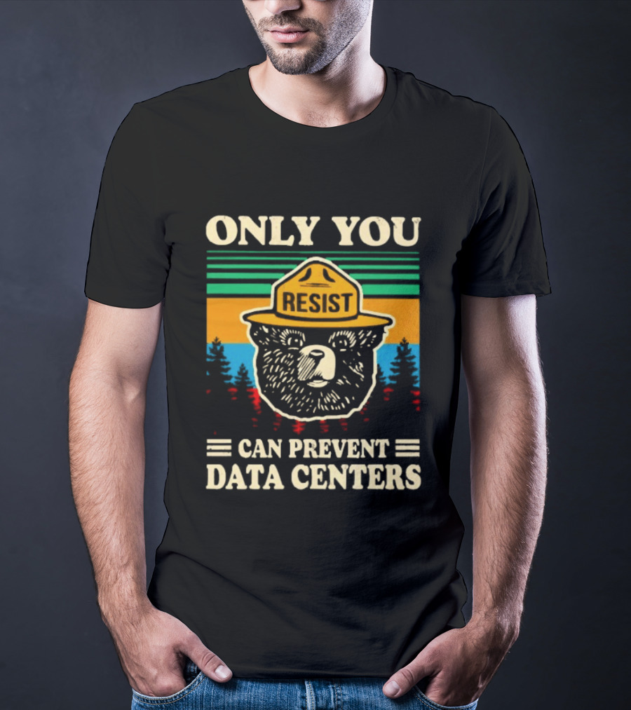 Only You Resist Bear Can Prevent Data Centers T-Shirt