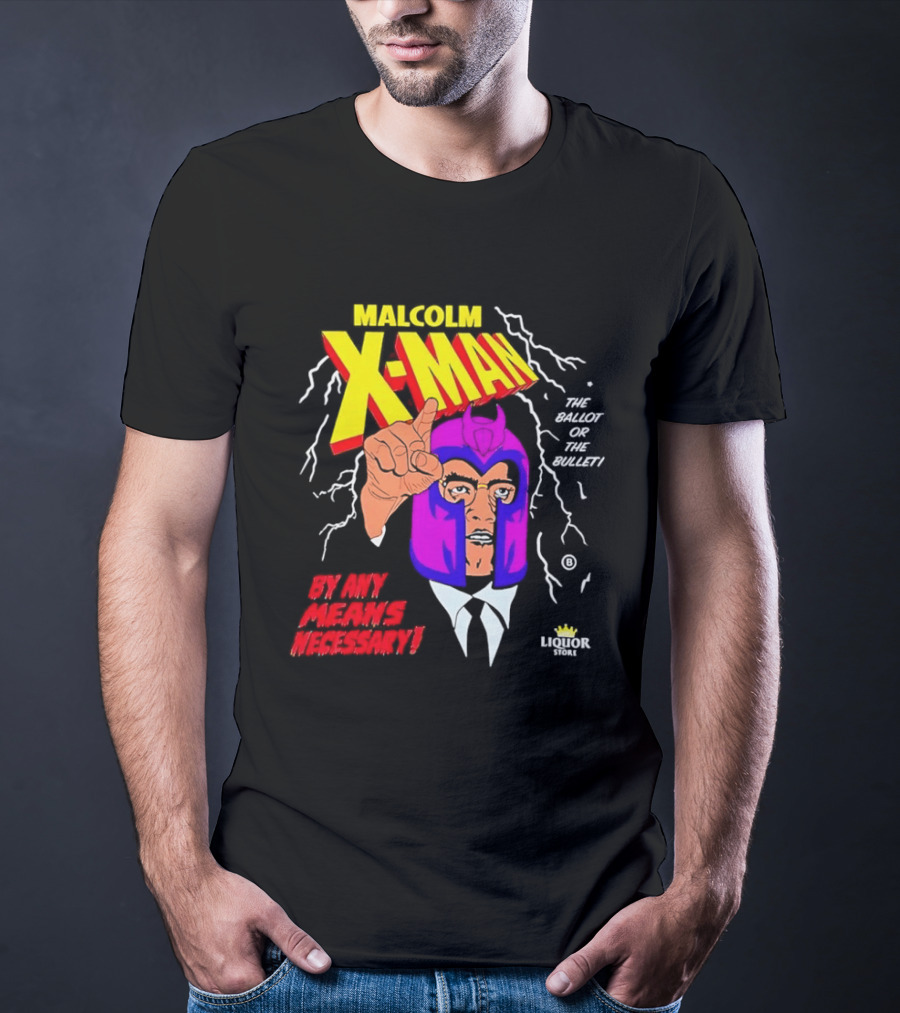 Malcolm X Man The Ballot Or The Bullet By Any Means Necessary Magneto X Men T-Shirt