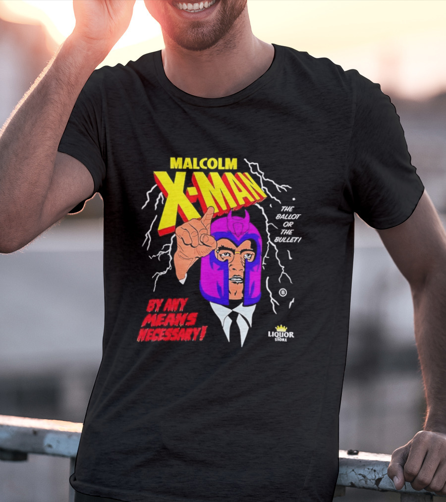 Malcolm X Man The Ballot Or The Bullet By Any Means Necessary Magneto X Men T-Shirt