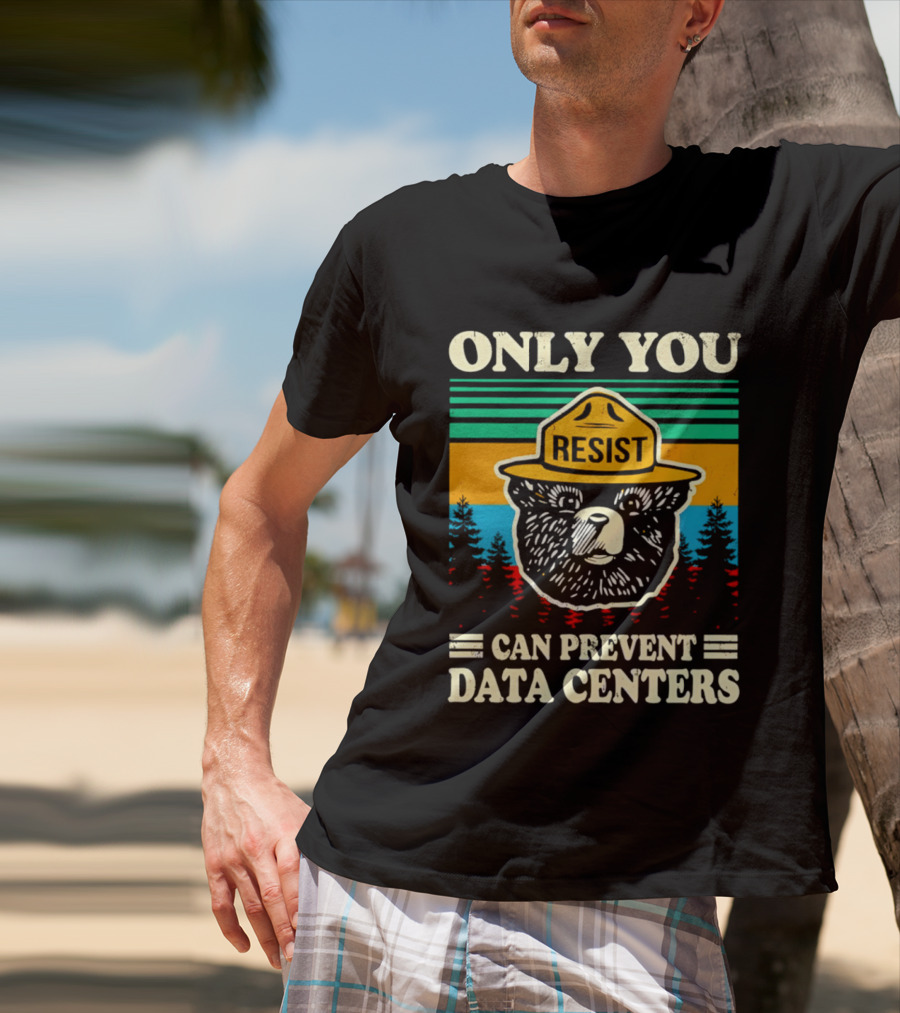 Only You Resist Bear Can Prevent Data Centers T-Shirt