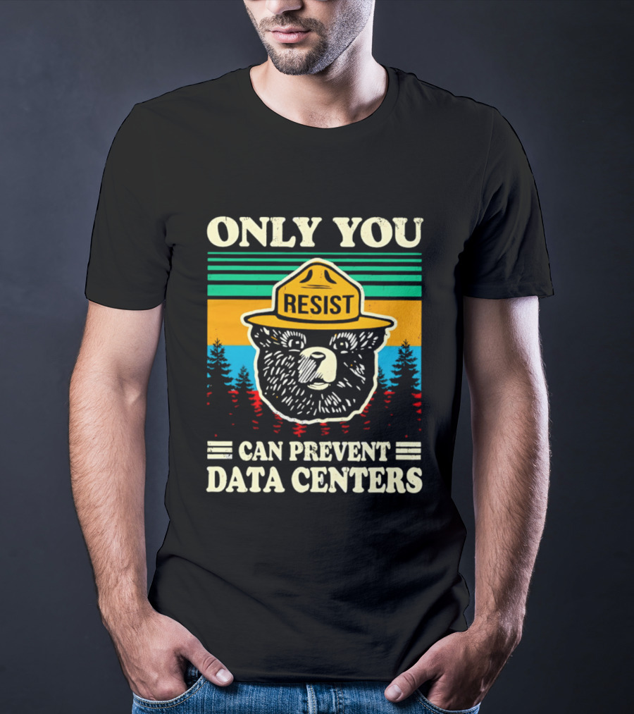Only You Resist Bear Can Prevent Data Centers T-Shirt