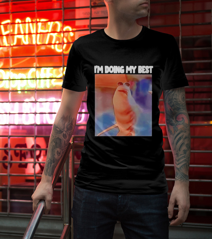 I'm Doing My Best Marcus The Worm Meme Sunglasses T-Shirt