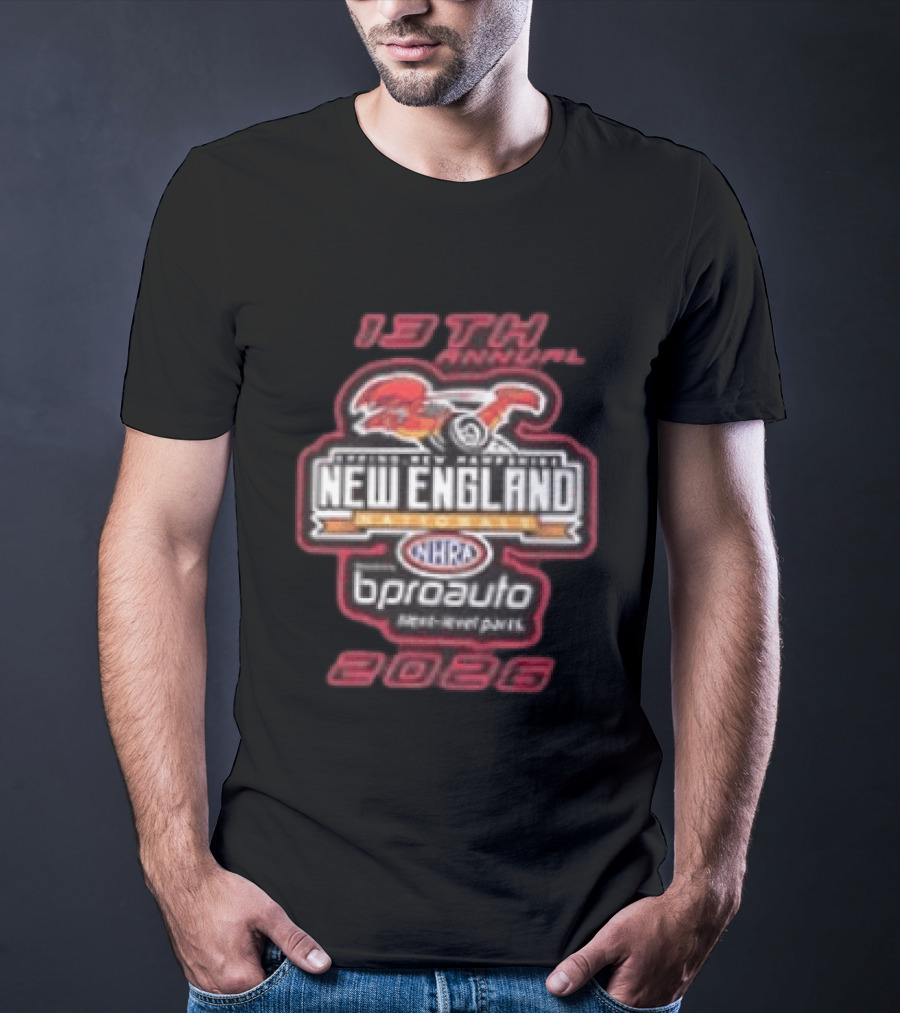 13th Annual NHRA New England Nationals 2026 Epping Championship Drag Racing Bproauto T-Shirt